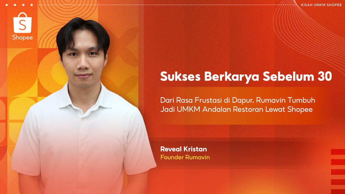 Sukses sebelum 30, Rumavin bangkit dari frustrasi ke andalan restoran melalui Shopee